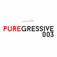 PUREGRESSIVE Episode 003 presented by ChapterX by ChapterX