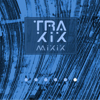 TRAXIX - MIXIX by TRAXIX