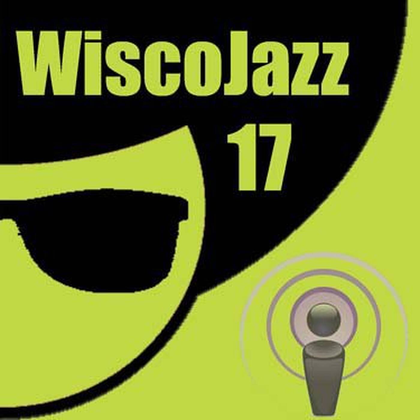 WiscoJazz-Cast - Episode 017 episode artwork