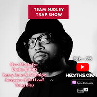 Team Dudley Trap Show - Feb 2025 - Drake &amp; PND, Larry June, 2 Chainz, The Alchemist + More by Jason Dudley