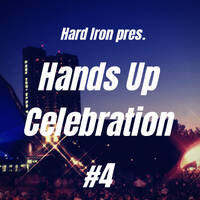 Hard Iron pres. Hands Up Celebration #4 08.02.2020 by Hard Iron