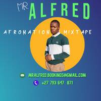 MR ALFRED- Afronation Mixtape by Alfred