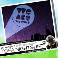 28.03.2018 - ToFa Nightshift mit We Are Together by Toxic Family