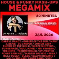 HOUSE &amp; FUNKY MASH-UPS MEGAMIX - JAN. 2026 - 60 Minutes - DJ RONNY D. by Ronny van Dongen / DJ RONNY D.