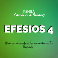 EFESIOS 4 | Vive de acuerdo a la vocación de tu llamado by Kehila Camino a Emaus