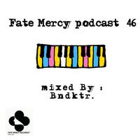 Fate Mercy Records Podcast 46 Mixed By Bndktr (SA) by Fate Mercy Records