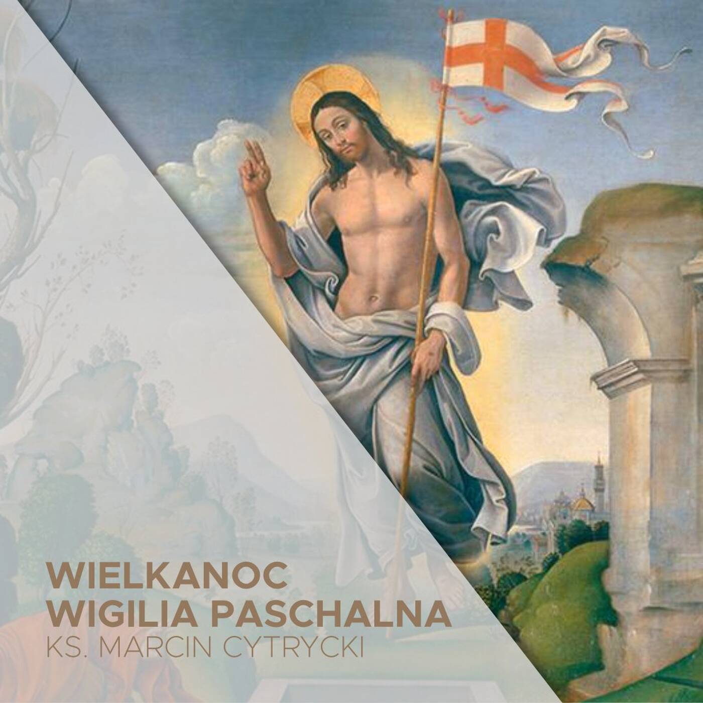 Wigilia Paschalna (19.04.2025) - Wszystko ze względu na Zmartwychwstałego! - ks. Marcin Cytrycki episode artwork