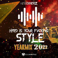 Hard Is Your Fvcking Style | YEARMIX 2022 by Nevil Greenz