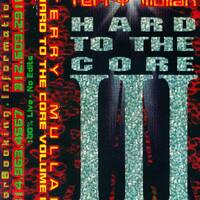 Terry Mullan - Hard to the Core Volume 3 (Side A) by Rob Tygett / Crash Override / STL Rave Archive