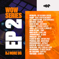 WOW SERIES EP2 by DJ MORE UG