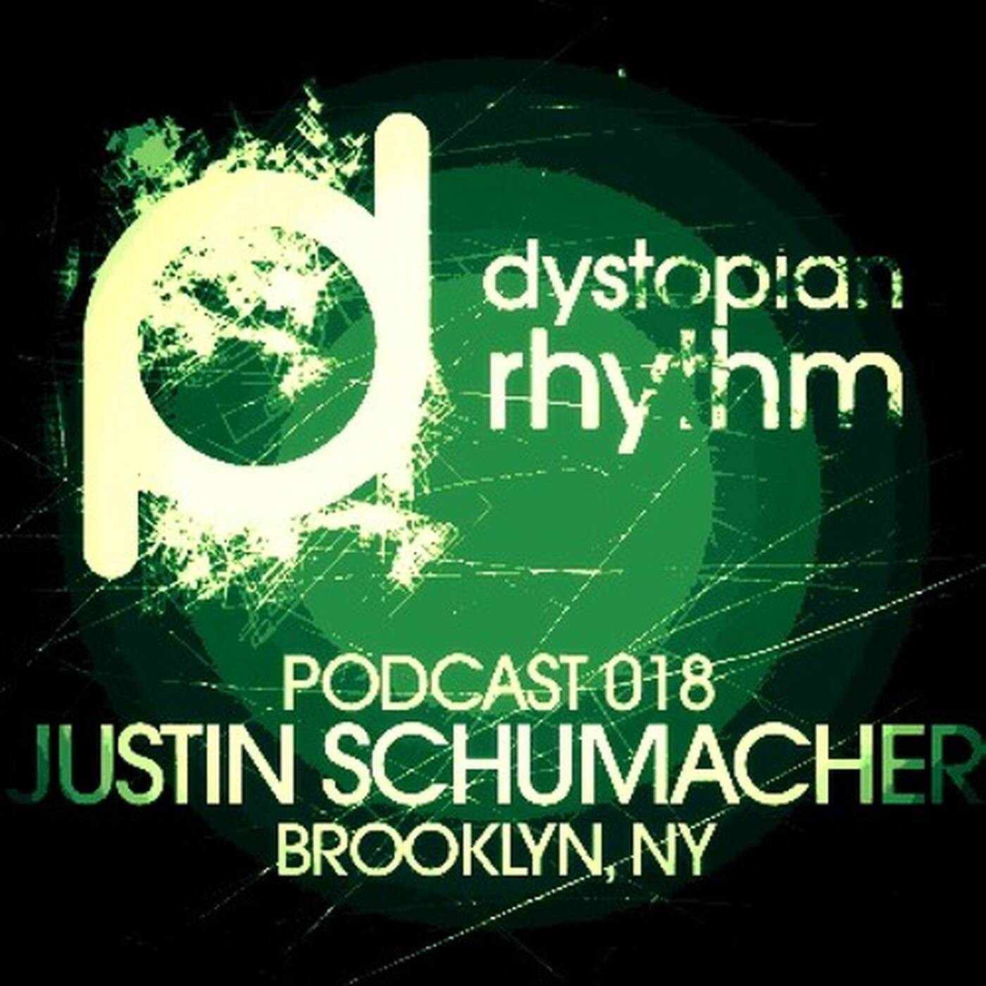Dystopian Rhythm Podcast 018 - Justin Schumacher