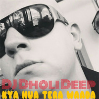 Kya Hua Tera Wada - DJ Dholi Deep Remix by Sandeep Sulhan