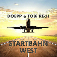 Doepp &amp; Tobi Rech - Startbahn West (Original Mix) by tobi rech