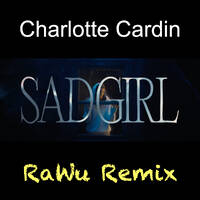 Sad Girl (RaWu Remix) by RaWu