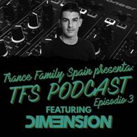 DIM3NSION - Trance Family Spain Podcast 003 by Trance Family Spain Podcast