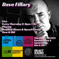 React Radio Show 21/08/2025 (Bassline House &amp; Speed Garage, New &amp; Old) by dave fillary