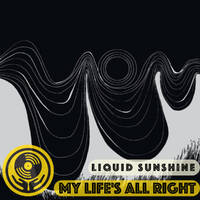 My Life's All Right - Sweet Folk Funk - Late Night Sunshine With Liquid Sunshine @ 2XX FM - Show #164 - 09-12-2021 by Liquid Sunshine