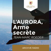 L'aurora, arme secrète | Jean-Marc Roeder by Akasha Média