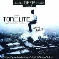 LovelyDeepMusic - TONELITE - weil Musik nicht nur Musik ist - special LDM.cast # o15/8 by Cla-Si(e)-loves-sound