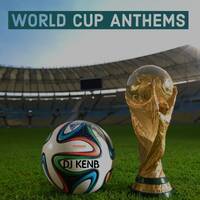 WORLD CUP ANTHEMS by DJ KenB