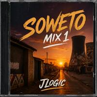 JLOGIC - SOWETO MIX 1 by Mjeke JLogic