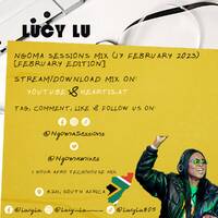 Lucy Lu - Ngoma Sessions Mix (17 February 2023) [FEBRUARY EDITION] by Ngoma Sessions