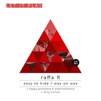 Raffa FL - Easy to hide (Elektromekanik & Happy Gutenberg Remix) [Let it Play Records] by elektromekanik