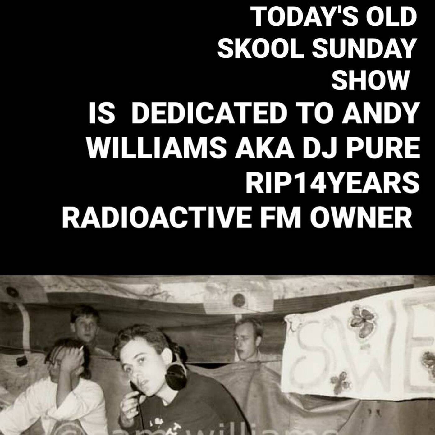 DJ SIBLE OLD SKOOL SUNDAY SHOW! PART 2 DEDICATED TO ANDY WILLIAMS AKA DJ PURE RIP 14 YEARS. 11.10.2020 episode artwork