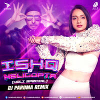 Ishq (Holi Special Mashup) - DJ Paroma by All Indian DJs Drive