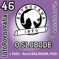 InfoRovnováha 46 - 2020-11-04 O slobode... by Slobodný Vysielač
