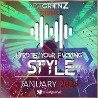 Nevil Greenz presents Hard Is Your Fvcking Style | JANUARY 2025 by Nevil Greenz