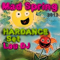 Hardance @ Mad Spring 2012 - Lau DJ by Lau DC
