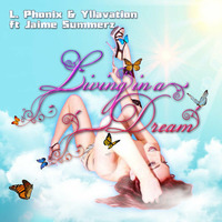 Living In A Dream (feat. Jaime Summerz) - Yllavation's Kandi Kolours by L Phonix