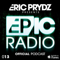 Eric Prydz presents: EPIC Radio 013 by Darkko feat.avalon