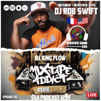 Scientific Sound 1299 is Mixtape Addict 56 by DJ King Flow with DJ Rob Swift. by Scientific Sound Asia Radio