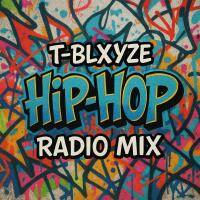 T_BLXYZE - Hip-Hop Radio Mix by T-Blxyze