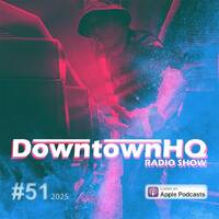 The Downtown HQ Radio Show #5125 by Ramon Baron