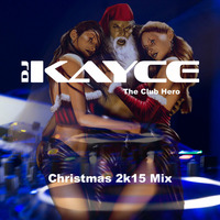 DJ KayCe - Dezember 2k15 Chrsimas Mix by DJ KayCe