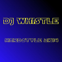 Dj Whistle - Hardstyle 2k14 by Dj Whistle