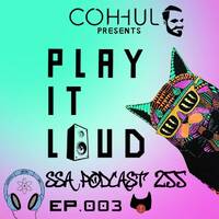 Scientific Sound Asia Radio Podcast 255 is Coh-hul with 'Play It Loud' 03. by Scientific Sound Asia Radio