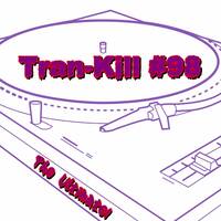 Tran-Kill #98 - The Ultimate! - In Live by Dj~M...