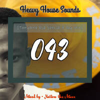 Heavy House Sounds 043 [TonyDeep Rsa Special B'day Mix] - mixed by Nation the Mixer by Djy Nation the Mixer