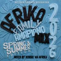 Afrika Family Amapiano Mix 2026 [Spring&amp;Summer Edition] by Donsie Wa Afrika