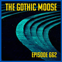 The Gothic Moose – Episode 662– ?? Mostly Bands Supporting Ukraine ?? by DJ Moose