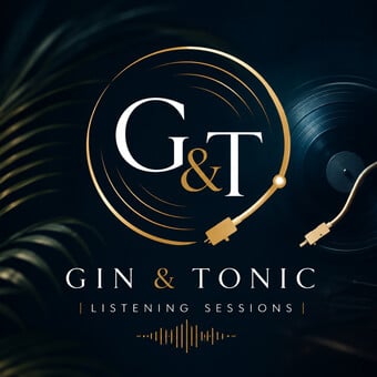 Gin &amp; Tonic Listening Sessions