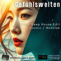 Gefühlswelten (Vocal Deep House Edit) by Cosmic-Monolab