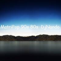 MEZCLA MATRIPOP X NANDO # 90 by Santiago Cruz Salazar