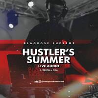 #BlaqroseLIVE - Hustler's Summer Live Audio by Blaqrose Supreme