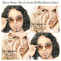 B.S. - Hold It Against Me (Hoss Bootleg Remix) by Hoss