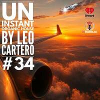 Un Instant Organic House #34 (DjRadio.ca) by leo cartero